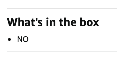 Screenshot from an Amazon listing. Headline is What's in the box. A single bullet point follows that simply says NO.